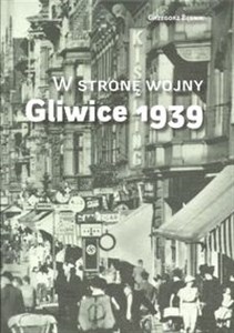 W stronę wojny Gliwice 1939 Polish bookstore