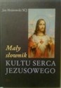 Mały słownk Kultu Serca Jezusowego buy polish books in Usa