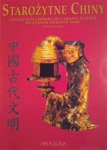 Starożytne Chiny. Cywilizacja chińska od zarania.. Canada Bookstore
