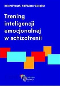 Trening inteligencji emocjonalnej w schizofrenii Poradnik terapeuty polish usa