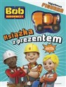 Bob Budowniczy Książka z prezentem books in polish