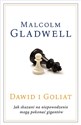Dawid i Goliat Jak skazani na niepowodzenie mogą pokonać gigantów - Malcolm Gladwell