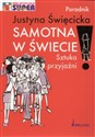 Samotna w świecie. Sztuka przyjaźni - Justyna Święcicka