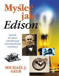 Myśleć jak Edison Sposób na sukces największego amerykańskiego wynalazcy polish books in canada