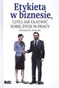 Etykieta w biznesie czyli jak ułatwić sobie życie w pracy - Wojciech Wocław