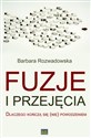 Fuzje i przejęcia Dlaczego kończą się (nie)powodzeniem polish books in canada