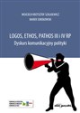 Logos, ethos, pathos III i IV RP. Dyskurs komunikacyjny polityki in polish