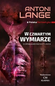 W czwartym wymiarze 12 Opowiadań fantastycznych 