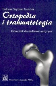 Ortopedia i traumatologia Podręcznik dla studentów medycyny in polish