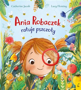 Ania Robaczek ratuje pszczoły  