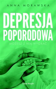 Depresja poporodowa Możesz z nią wygrać 