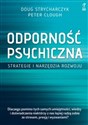 Odporność psychiczna Strategie i narzędzia rozwoju - Doug Strycharczyk, Peter Clough