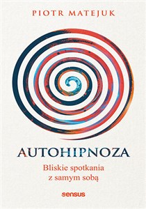 Autohipnoza Bliskie spotkania z samym sobą Polish Books Canada