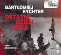[Audiobook] Ostatni dzień lipca - Bartłomiej Rychter
