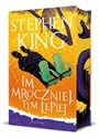 Im mroczniej, tym lepiej - Stephen King