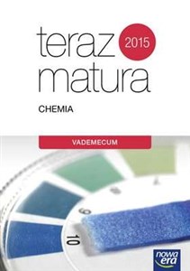 Teraz matura 2019 Chemia Vademecum Szkoła ponadgimnazjalna  