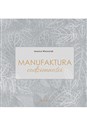 Manufaktura codzienności - Joanna Matusiak