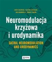 Neuromodulacja krzyżowa i Urodynamika Sacral Neuromodulation and Urodynamics pl online bookstore