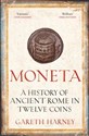 Moneta A history of ancient Rome in twelve coins Canada Bookstore