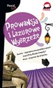 Prowansja i Lazurowe Wybrzeże Pascal Lajt - Mirosława Baranowska, Dorota Niedźwiedzka-Audemars, Maciej Pinkwart, Sławomir Adamczak polish books in canada