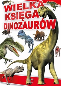 Wielka księga dinozaurów in polish