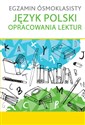 Egzamin ósmoklasisty język polski opracowania lektur  online polish bookstore