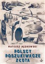 Polscy poszukiwacze złota - Mateusz Będkowski polish books in canada