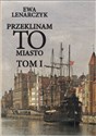 Przeklinam to miasto T.1 