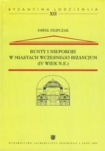 Bunty i niepokoje w miastach wczesnego Bizancjum (IV wiek n.e.) Tom 12 pl online bookstore