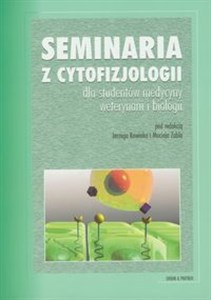 Seminaria z cytofizjologii dla studentów medycyny weterynarii i biologii  