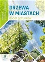 Poradnik architekta krajobrazu - Drzewa w miastach  online polish bookstore