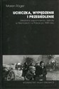 Ucieczka, wypędzenie i przesiedlenie Medialne wspomnienia i debaty w Niemczech i w Polsce po 1989 roku  