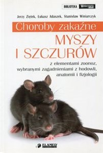 Choroby zakaźne myszy i szczurów z elementami zoonoz, wybranymi zagadnieniami z hodowli, anatomii i fizjologii - Polish Bookstore USA