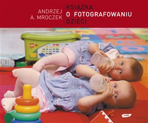 Książka o fotografowaniu dzieci pl online bookstore