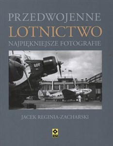 Przedwojenne lotnictwo Najpiękniejsze fotografie  