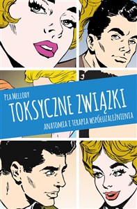 Toksyczne związki Anatomia i terapia współuzależnienia Polish bookstore