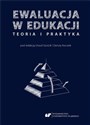 Ewaluacja w edukacji - teoria i praktyka   