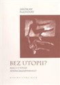 Bez utopii Rzecz o poezji Adama Zagajewskiego 