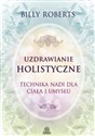 Uzdrawianie holistyczne Technika nadi dla ciała i umysłu Polish Books Canada