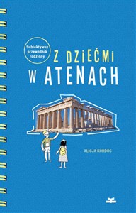 Z dziećmi w Atenach Subiektywny przewodnik rodzinny books in polish