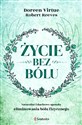 Życie bez bólu Naturalne i duchowe sposoby eliminowania bólu fizycznego Bookshop