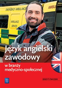 Język angielski zawodowy w branży medyczno-społecznej.Zeszyt ćwiczeń buy polish books in Usa