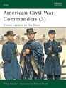 American Civil War Commanders 3 Union Leaders in the West  