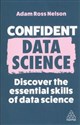 Confident Data Science Discover the Essential Skills of Data Science bookstore