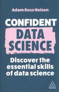 Confident Data Science Discover the Essential Skills of Data Science bookstore