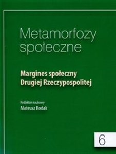 Metamorfozy społeczne 6 Margines społeczny Drugiej Rzeczypospolitej online polish bookstore