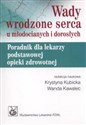 Wady wrodzone serca u młodocianych i dorosłych Poradnik dla lekarzy podstawowej opieki zdrowotnej 