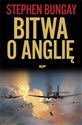 Bitwa o Anglię 1940 - Stephen Bungay