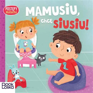 Mamusiu chcę siusiu! Postępy malucha to buy in USA