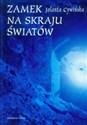 Zamek na skraju światów - Polish Bookstore USA